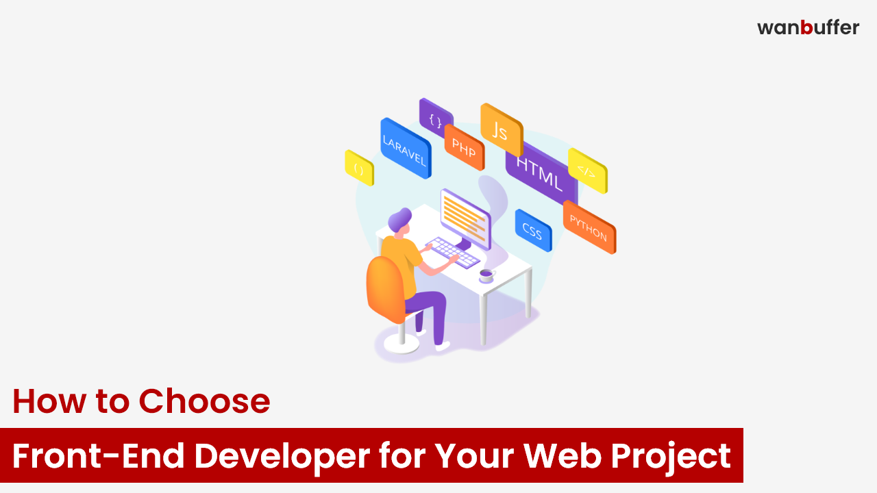 How to Choose a Front-End Developer for Your Web Project 