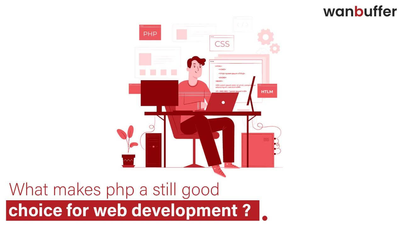  Why PHP is a Good Option for Web Development | Wan Buffer