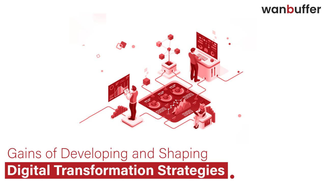  Benefits of Crafting Digital Transformation Strategies