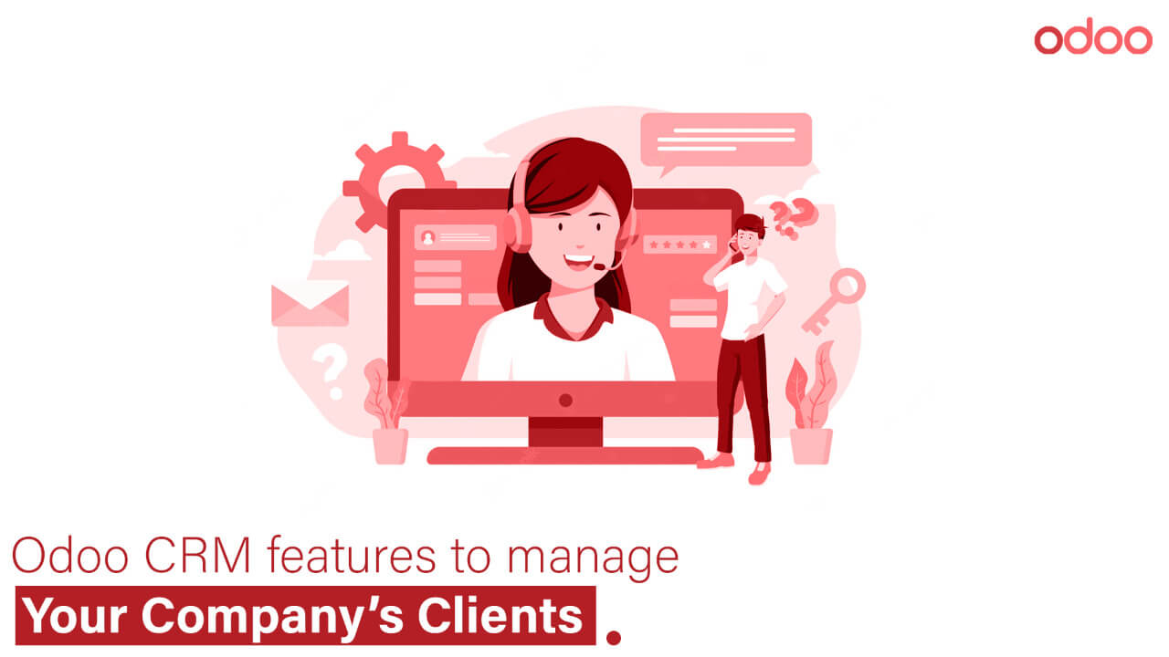  Features of Odoo CRM to handle clients for your business