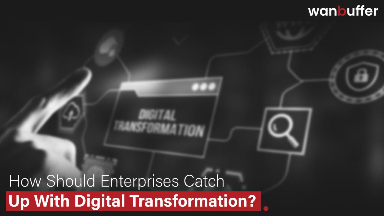 How Can Businesses Keep Up with Digital Transformation?