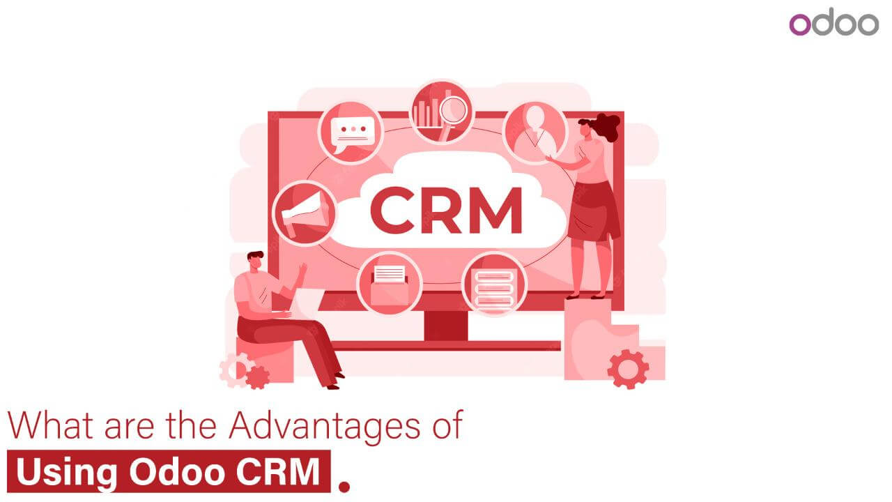  What Benefits Come with Using Odoo CRM?