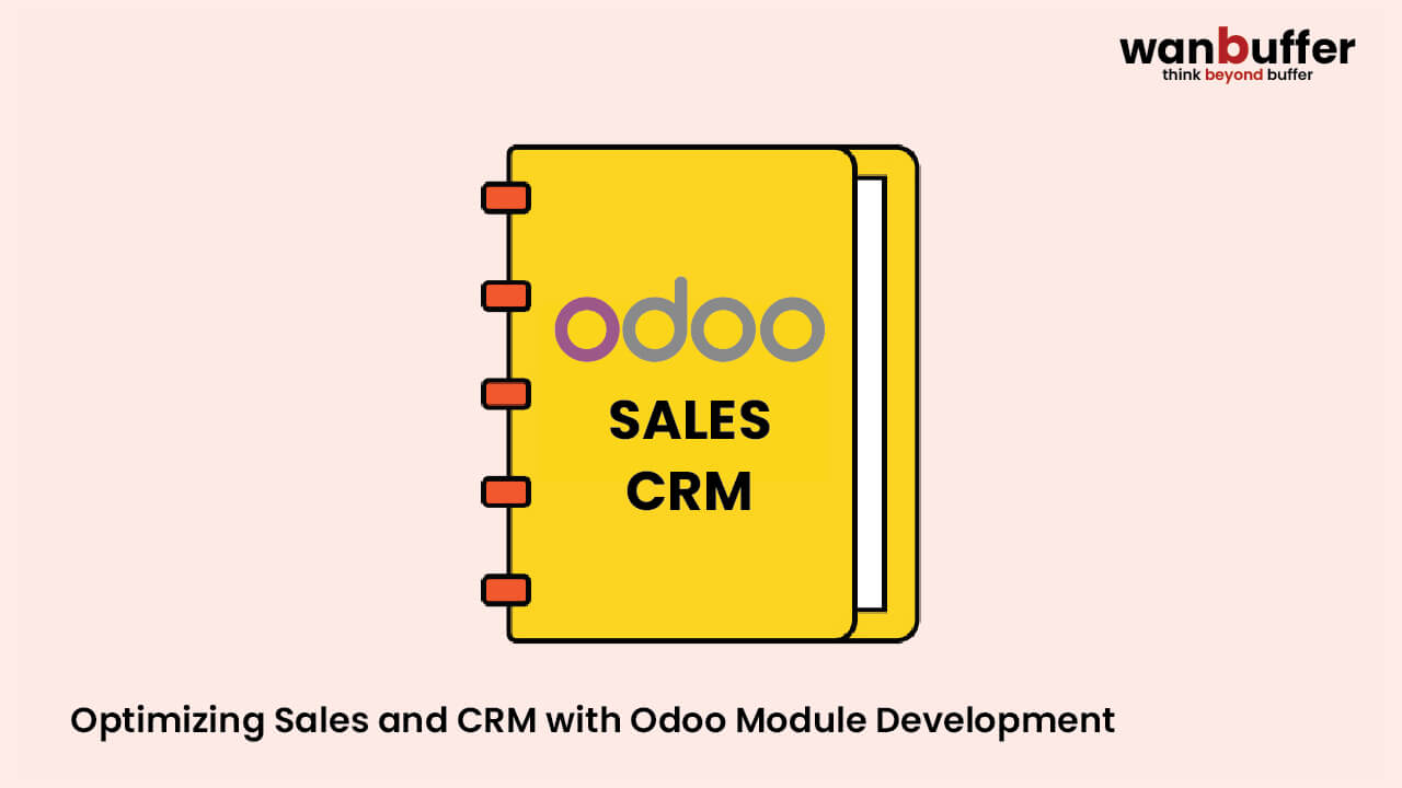 Optimizing Sales and CRM with Odoo Module Development