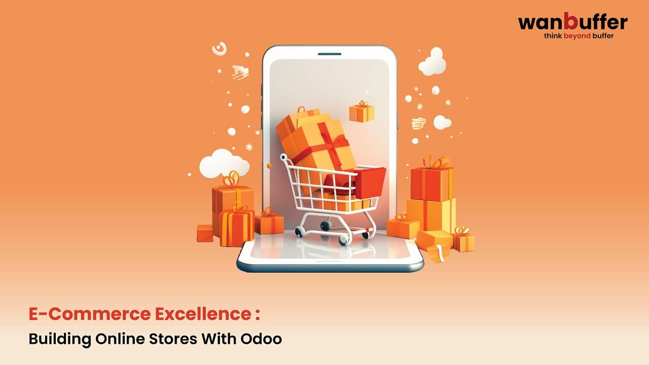 E-Commerce Excellence: Building Powerful Online Stores with Odoo 