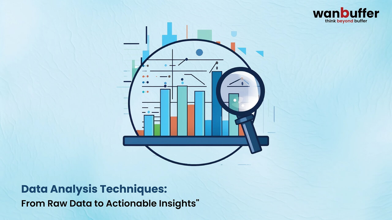 Data Analysis Techniques: From Raw Data to Actionable Insights 