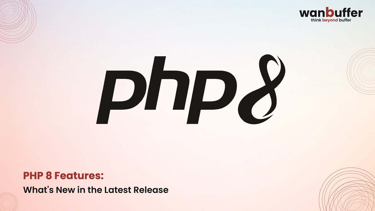 PHP 8 Features: What's New in the Latest Release