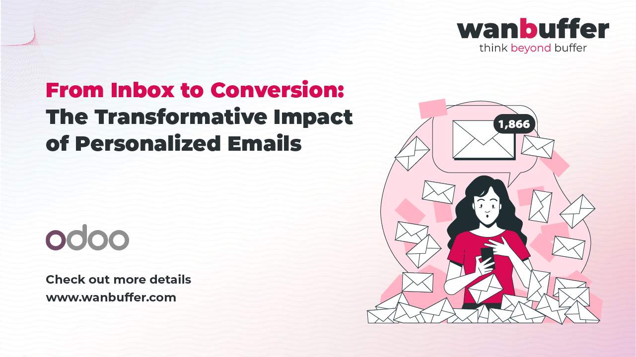 From Inbox to Conversion: The Transformative Impact of Personalized Emails