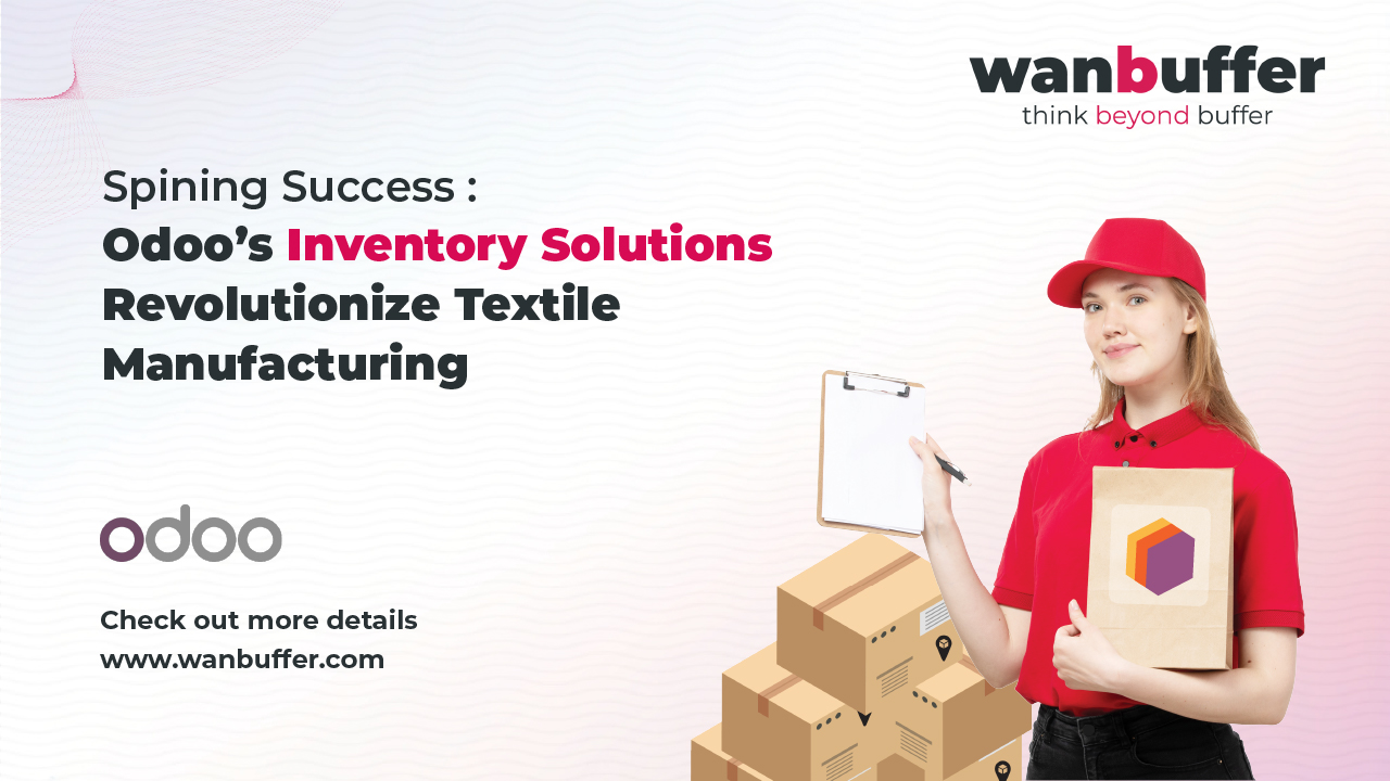 Revolutionizing Textile Industry Operations with Odoo Inventory Management