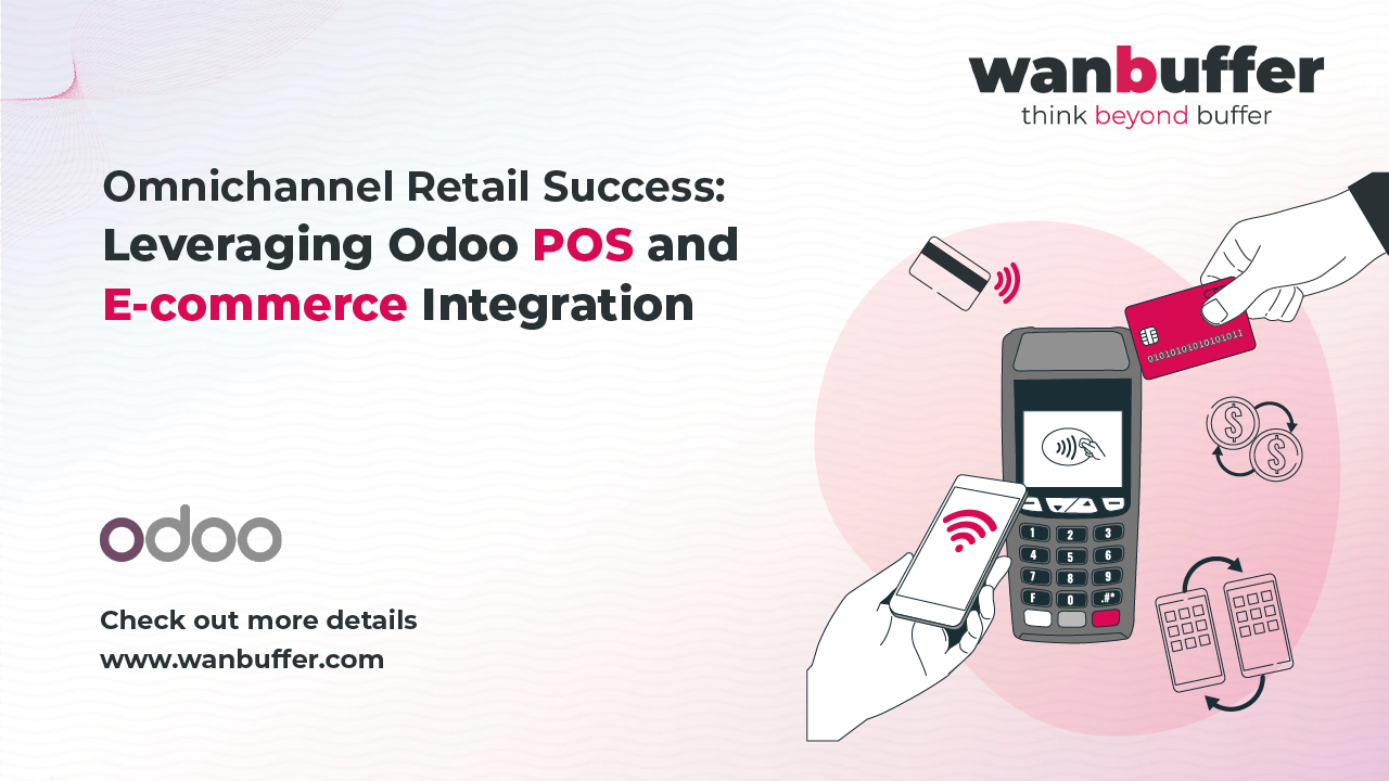 Omnichannel Retail Success: Leveraging Odoo POS and E-commerce Integration