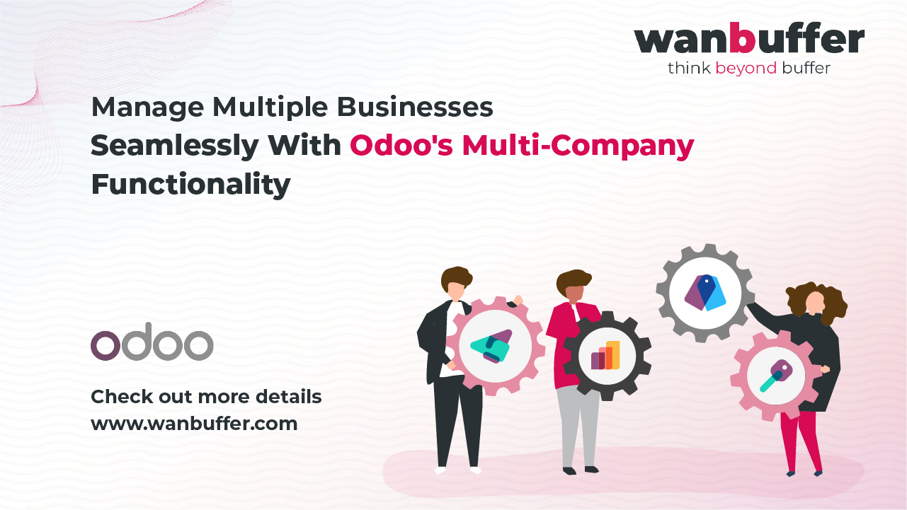 Manage Multiple Businesses Seamlessly with Odoo's Multi-Company Functionality