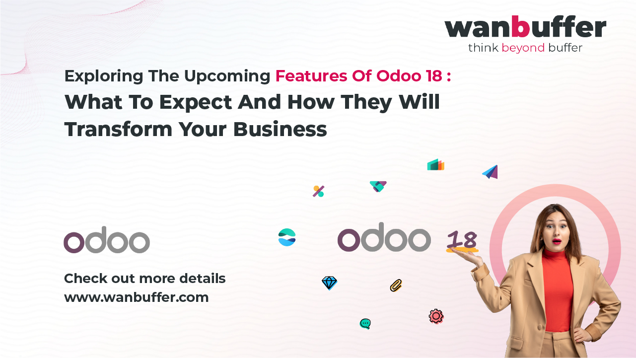 Explore Odoo 18's Upcoming Features: Transforming Your Business Operations