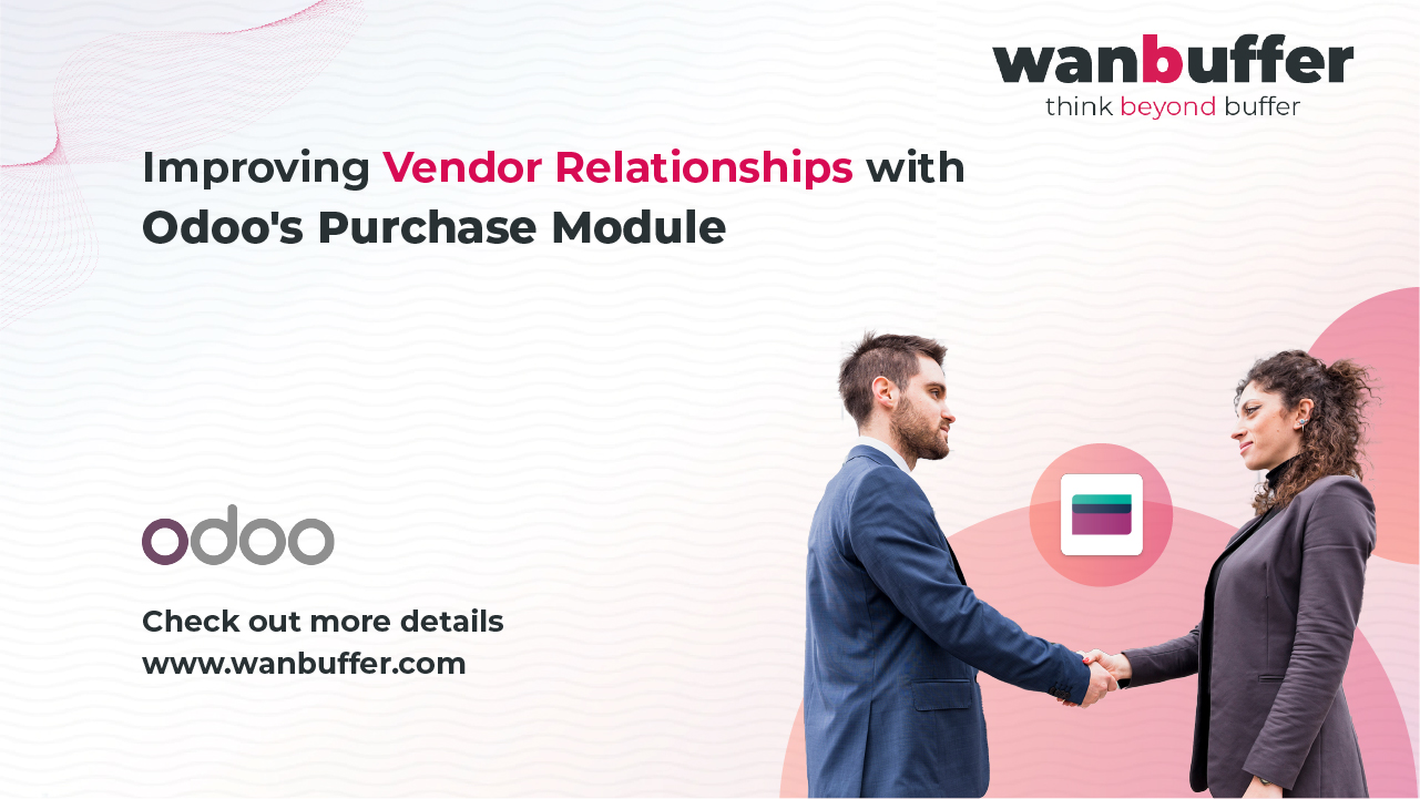 Improving Vendor Relationships with Odoo's Purchase Module