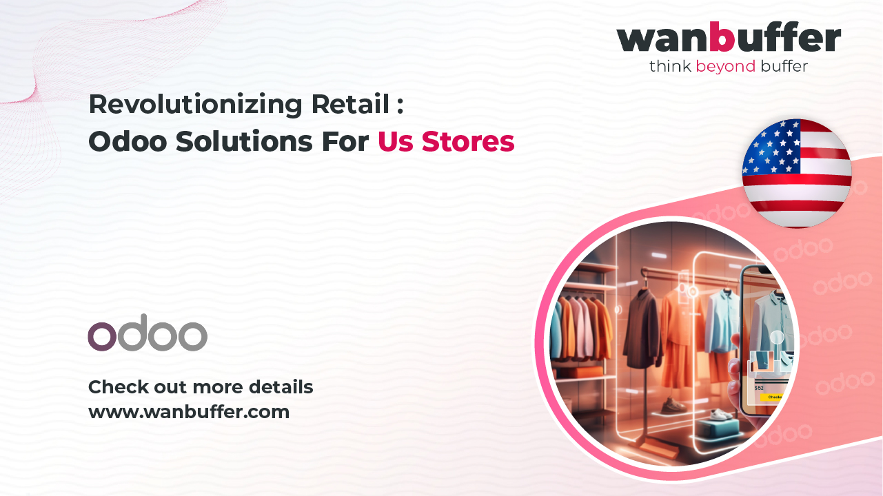 Revolutionizing Retail: Odoo Solutions for US Stores