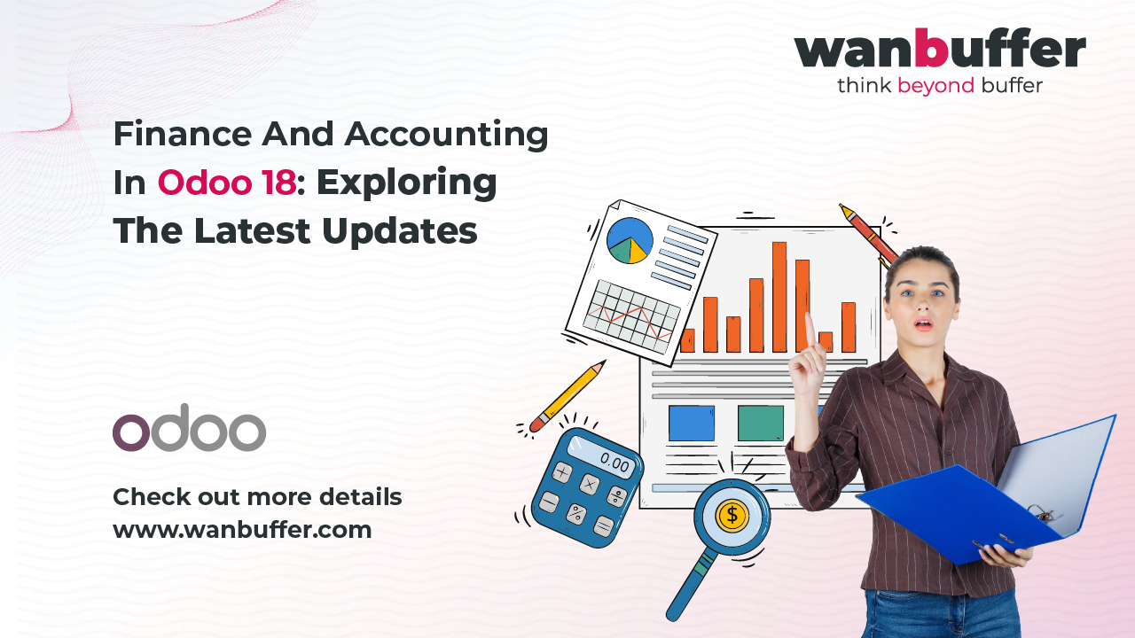 Finance and Accounting in Odoo 18: Exploring the Latest Updates