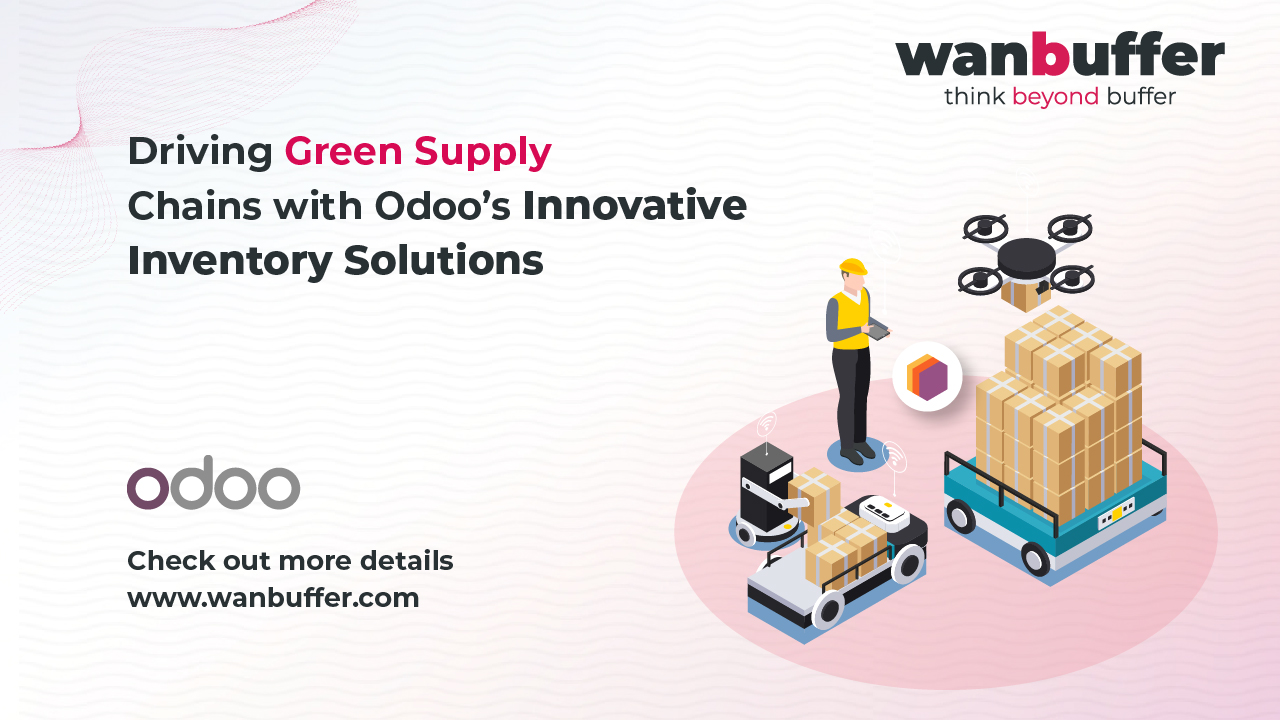 Driving Green Supply Chains with Odoo’s Innovative Inventory Solutions