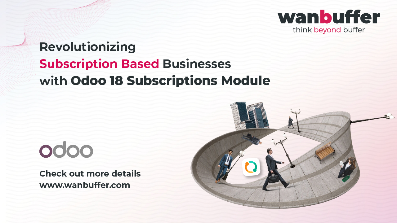 Revolutionizing Subscription-Based Businesses with Odoo 18 Subscriptions Module