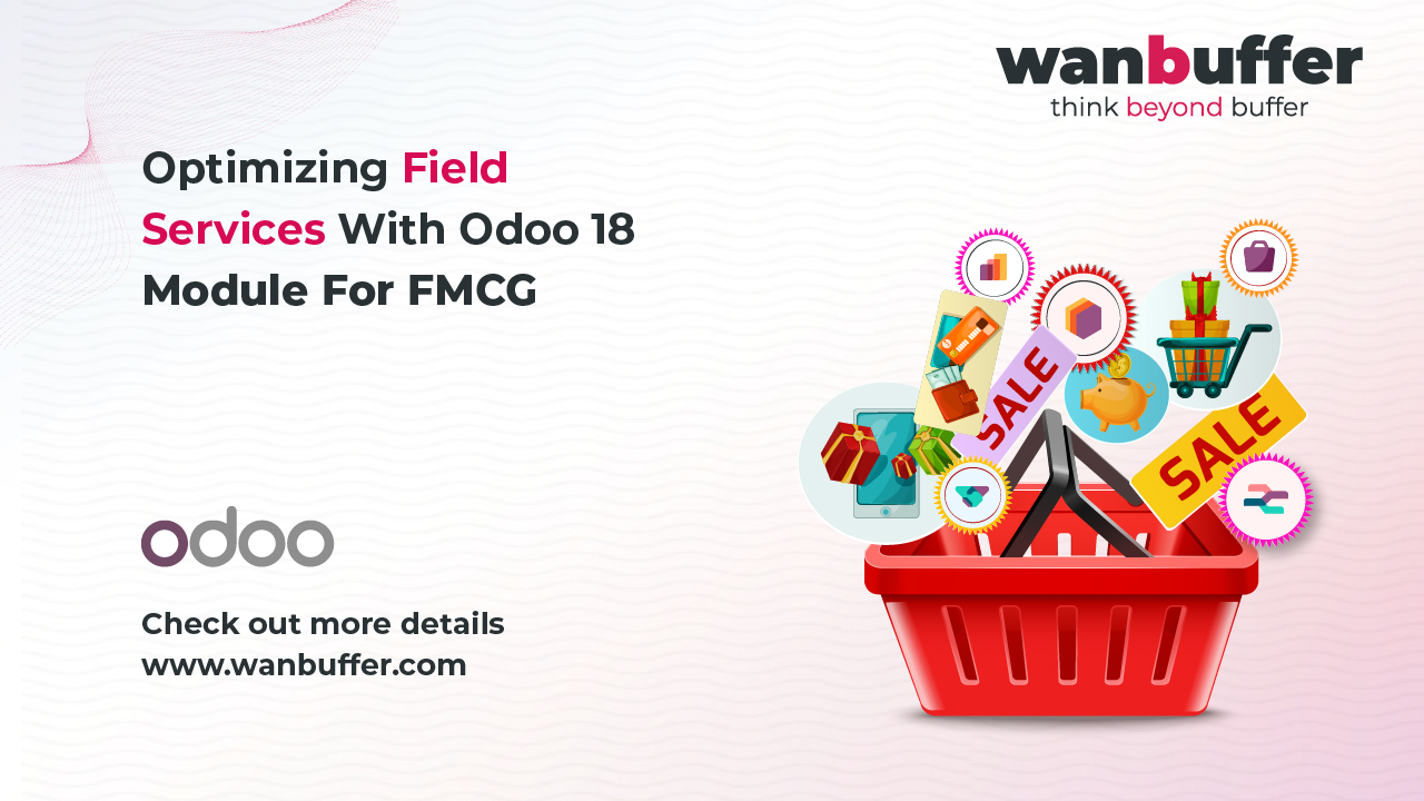 Optimizing Field Services with Odoo 18 Field Service Module for FMCG