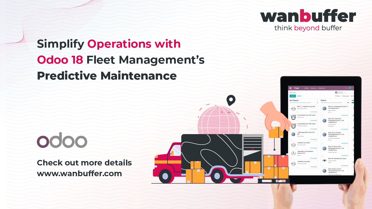 Simplify Operations with Odoo 18 Fleet Management’s Predictive Maintenance