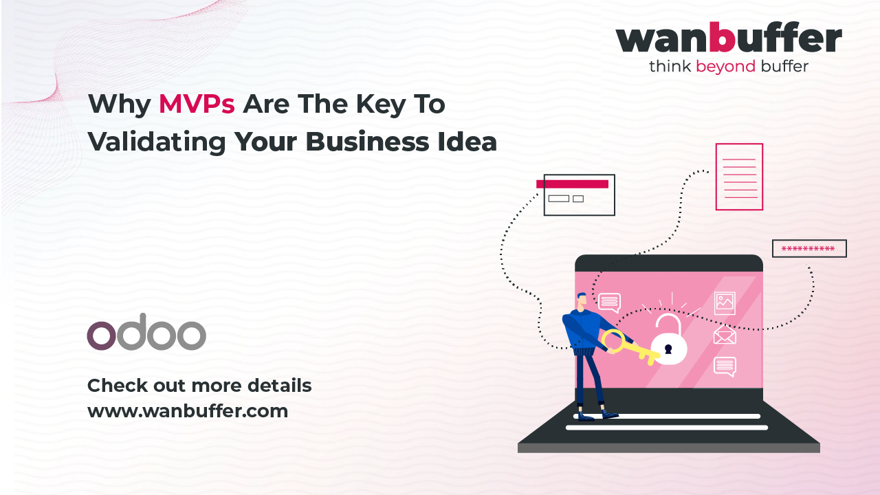 Why MVPs Are the Key to Validating Your Business Idea