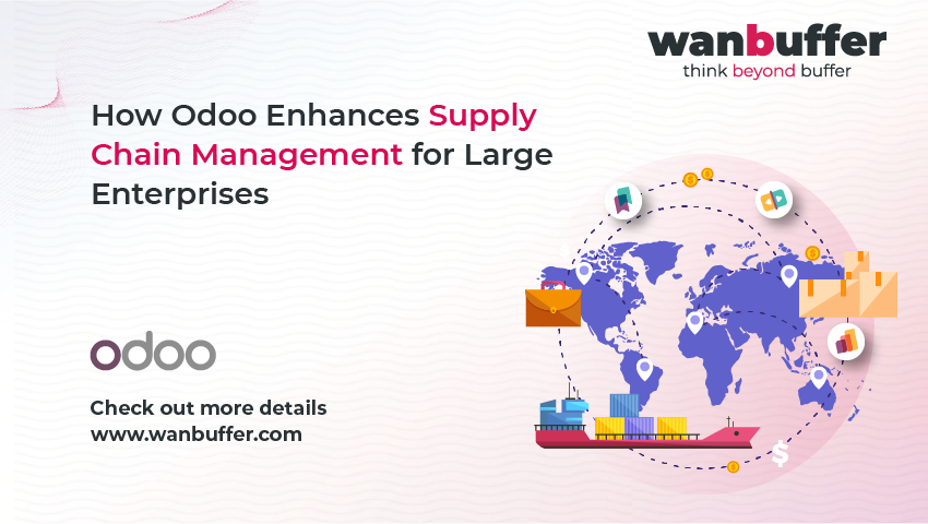 How Odoo Enhances Supply Chain Management for Large Enterprises