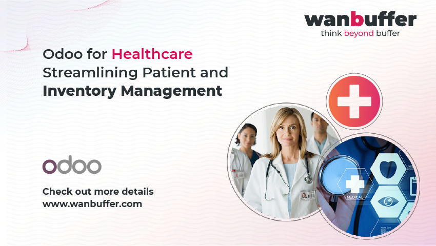 Odoo for Healthcare: Streamlining Patient and Inventory Management