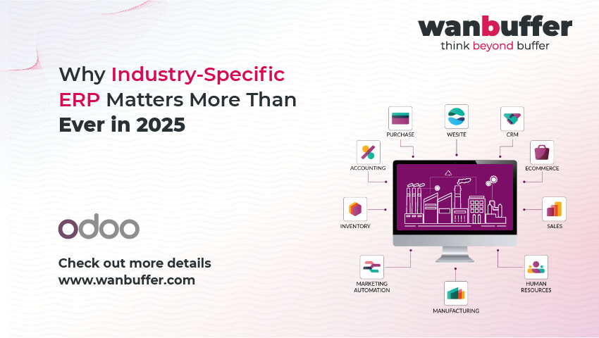 Why Industry-Specific ERP Matters More Than Ever in 2025